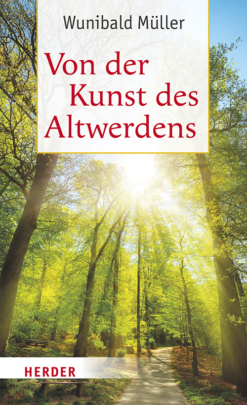 Buchcover: Von der Kunst des Altwerdens, Wunibald Müller
